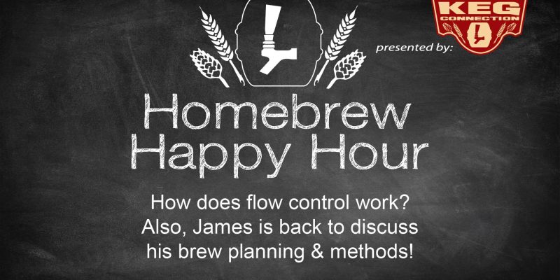 How does flow control work? Also, James is back to discuss his brew planning & methods! — HHH EP. 46