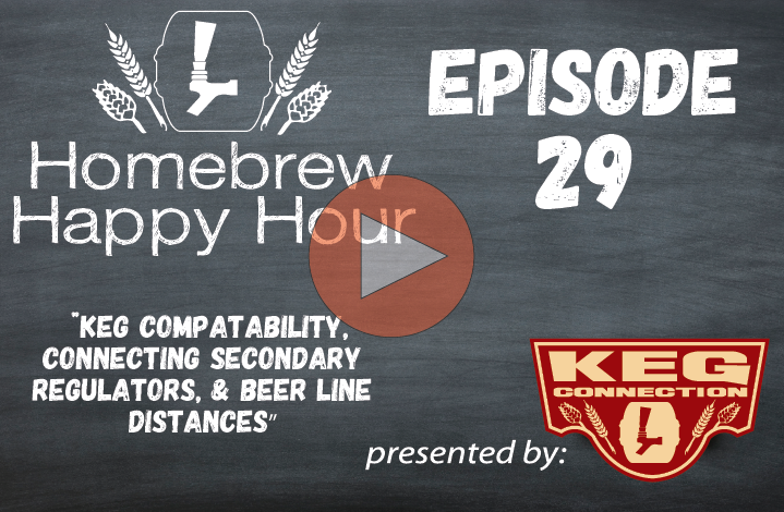Keg Compatability, Connecting Secondary Regulators, & Beer Line Distances — HHH Ep. 029