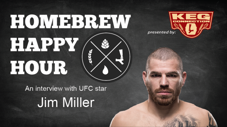 An interview with UFC fighter and avid homebrewer, Jim Miller! — HHH Ep. 052