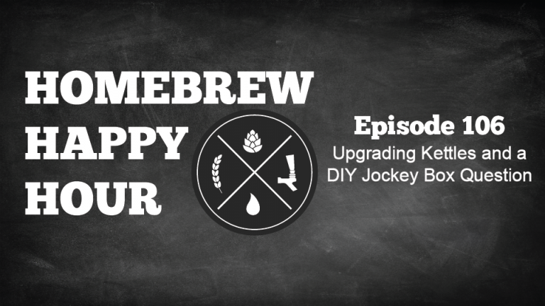 Upgrading Kettles and a DIY Jockey Box Question — HHH Ep.106