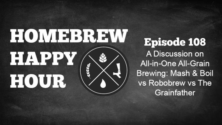 A Discussion on All-in-One All-Grain Brewing: Mash & Boil vs Robobrew vs The Grainfather — HHH Ep. 108