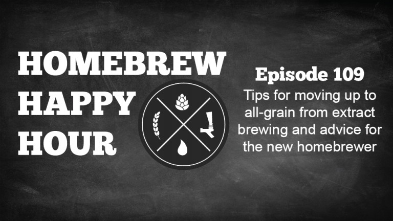 Tips for moving up to all-grain from extract brewing and advice for the new homebrewer — HHH Ep. 109