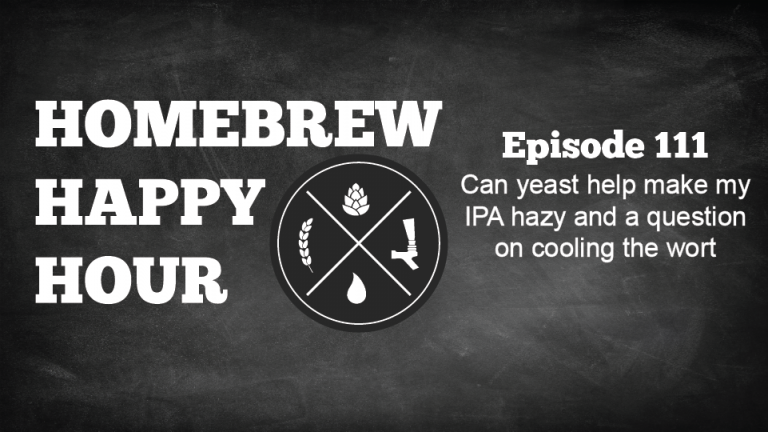 Can yeast help make my IPA hazy and a question on cooling the wort — HHH Ep. 111