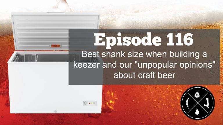 Best shank size when building a keezer and our “unpopular opinions” about craft beer — HHH Ep. 116