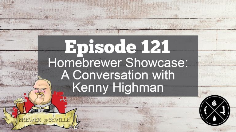 Homebrewer Showcase: A Conversation with Kenny Highman — HHH Ep. 121