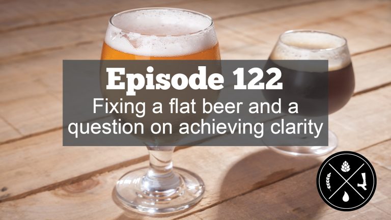 Fixing a flat beer and a question on achieving clarity — HHH Ep.122