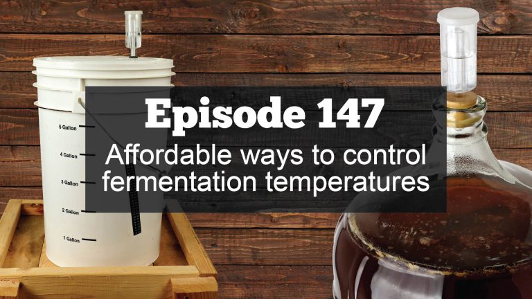 Affordable ways to control fermentation temperatures — Ep. 147