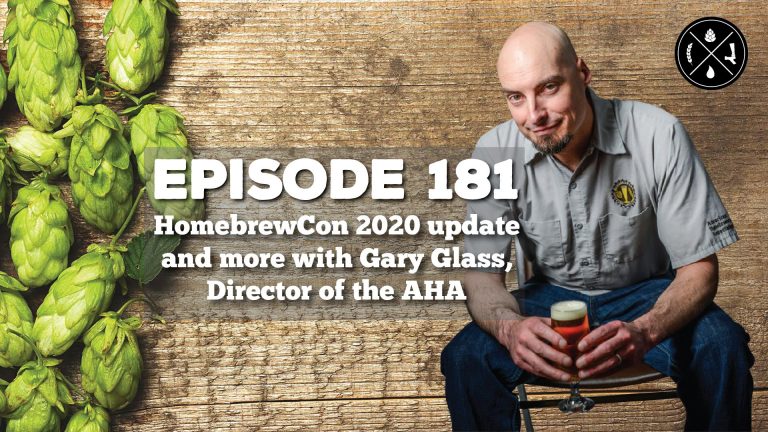 HomebrewCon 2020 update and more with Gary Glass, Director of the AHA — Ep. 181