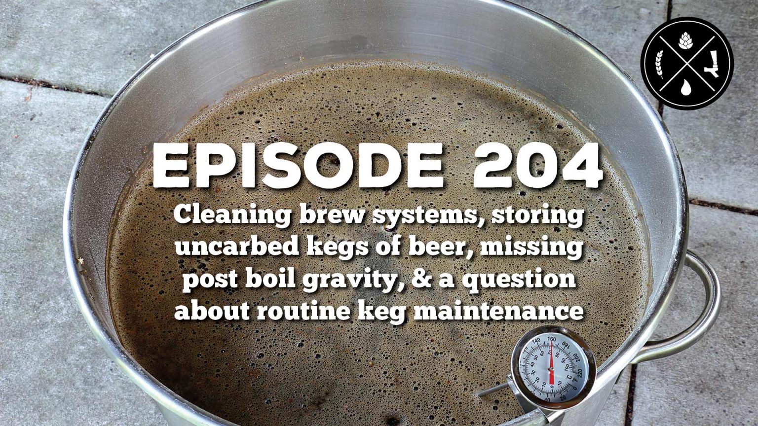 Cleaning brew systems, storing uncarbed kegs of beer, missing post boil