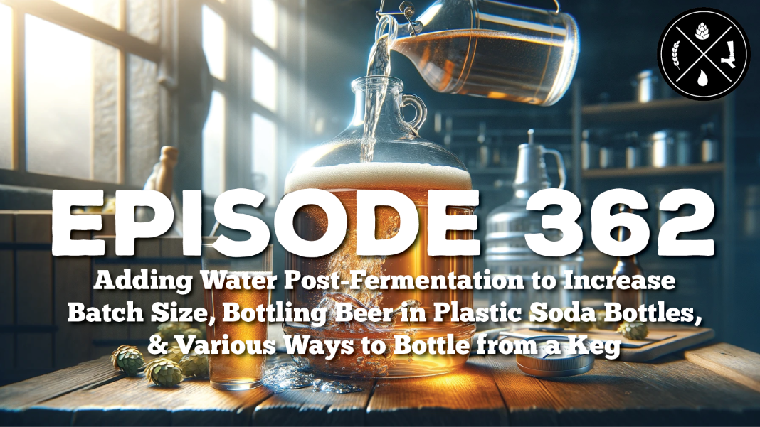 Adding Water PostFermentation to Increase Batch Size, Bottling Beer in