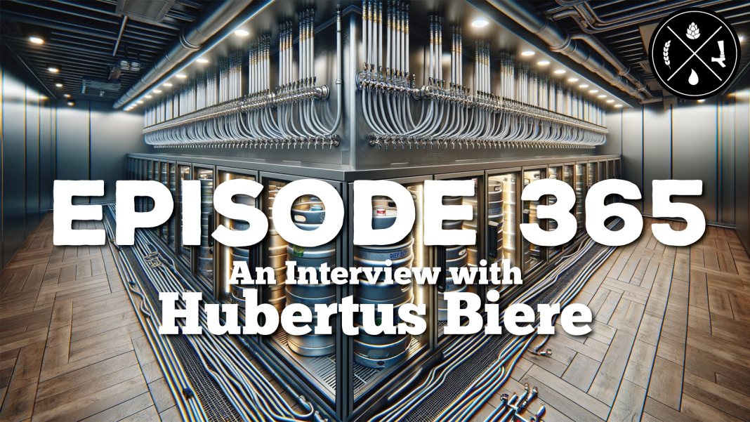 An Interview with Hubertus Biere Ep. 365 Homebrew Happy Hour